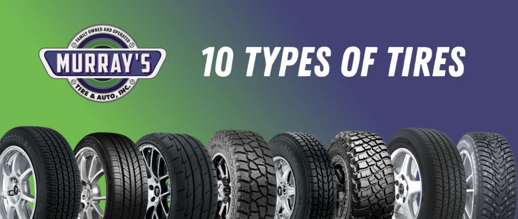 Murray’s Tires Guide To Different Types Of Tires